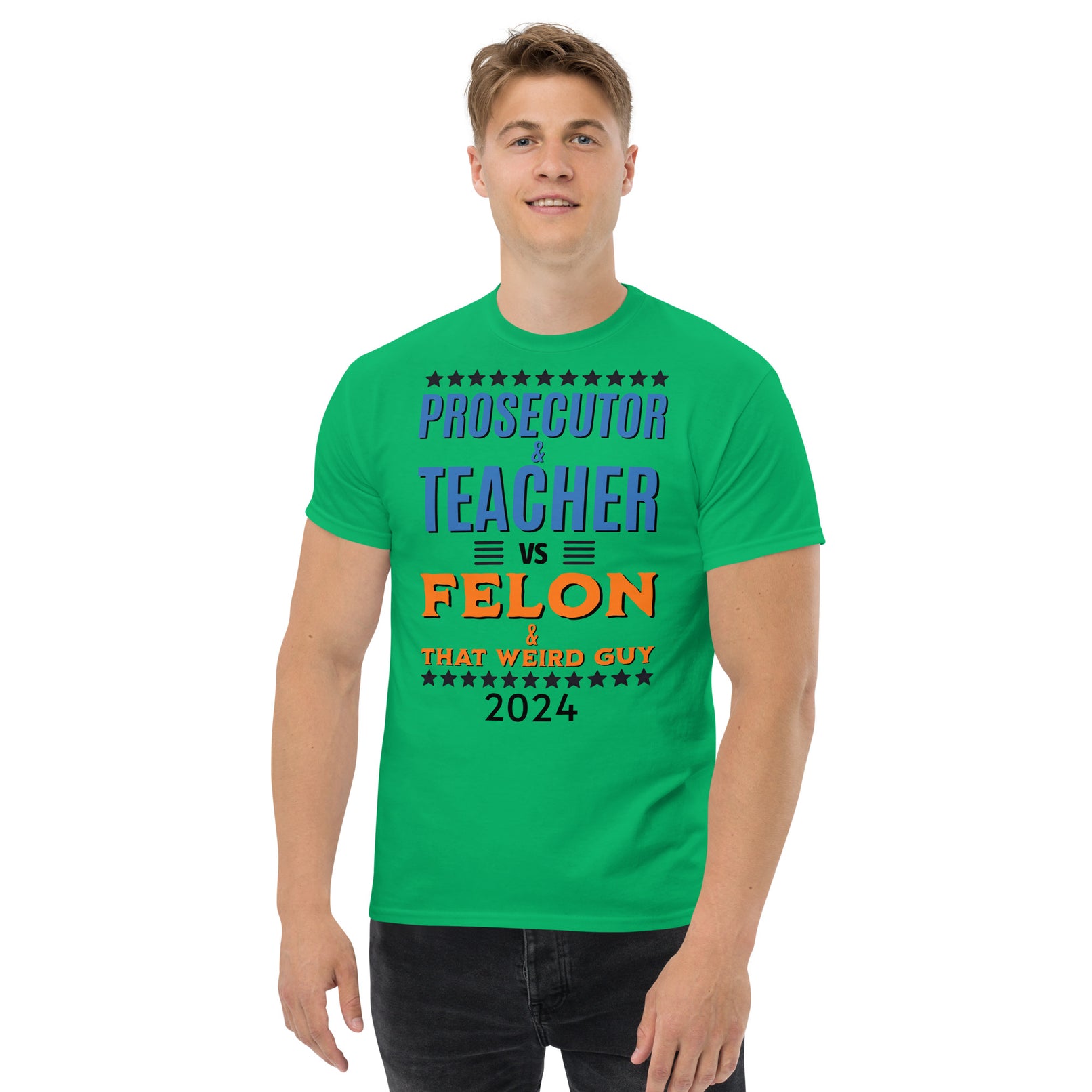 Prosecutor and Teacher vs Felon and Weird Guy Unisex classic tee