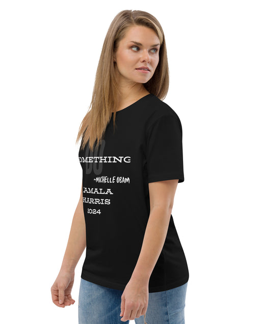 Load image into Gallery viewer, Do Something Tee - Michelle Obama Unisex organic cotton t-shirt
