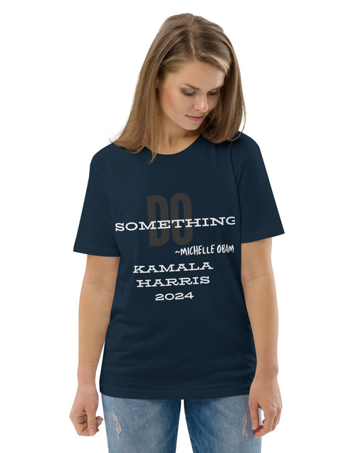 Load image into Gallery viewer, Do Something Tee - Michelle Obama Unisex organic cotton t-shirt
