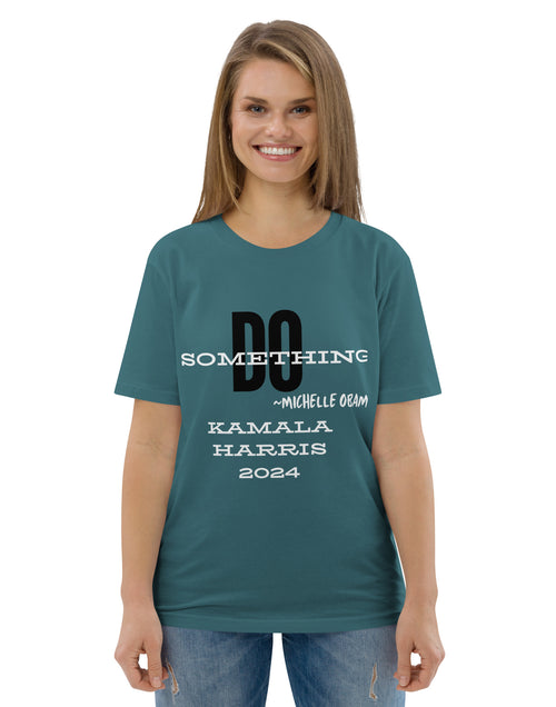 Load image into Gallery viewer, Do Something Tee - Michelle Obama Unisex organic cotton t-shirt
