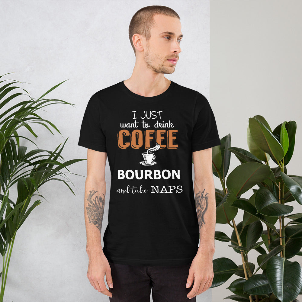 I Just Want to Drink Coffee and Bourbon ... Short-Sleeve Unisex T-Shirt