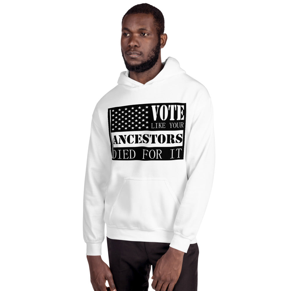 Vote Like Your Ancestors Died For It Unisex Hoodie