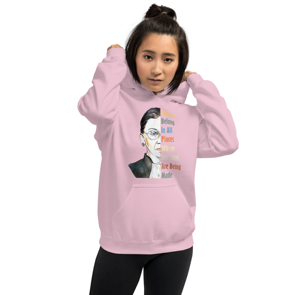 Notorious RBG - Women Belong in All Places Where Decisions Are Being Made Unisex Hoodie Pink