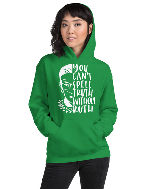 Load image into Gallery viewer, You Can&#39;t Spell Truth Without Ruth Green Unisex Hoodie
