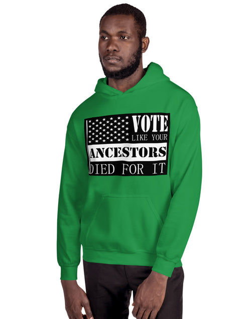 Load image into Gallery viewer, Vote Like Your Ancestors Died For It Unisex Hoodie
