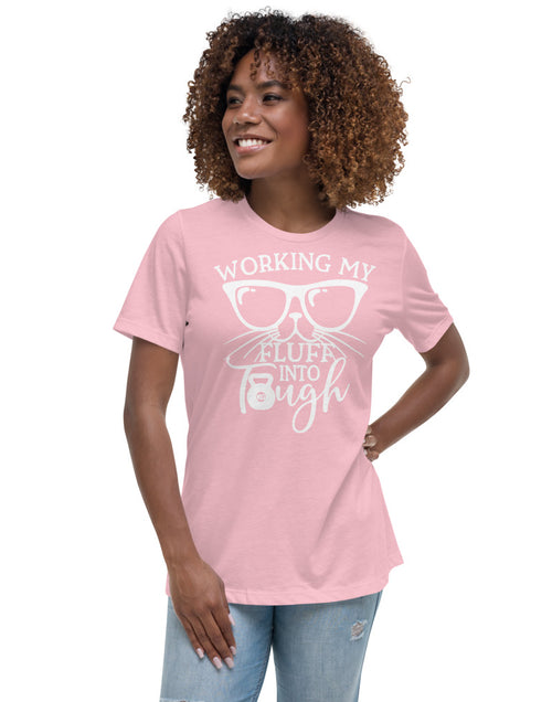 Load image into Gallery viewer, Working My Fluff Into Tough Women&#39;s Relaxed T-Shirt
