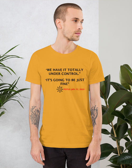 Load image into Gallery viewer, Gold We Have it Totally Under Control Short-Sleeve Unisex T-Shirt
