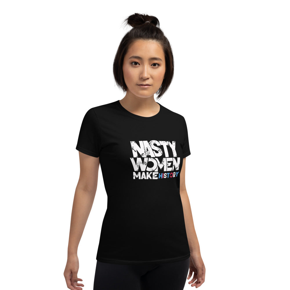 Nasty Women Make History Women's short sleeve t-shirt