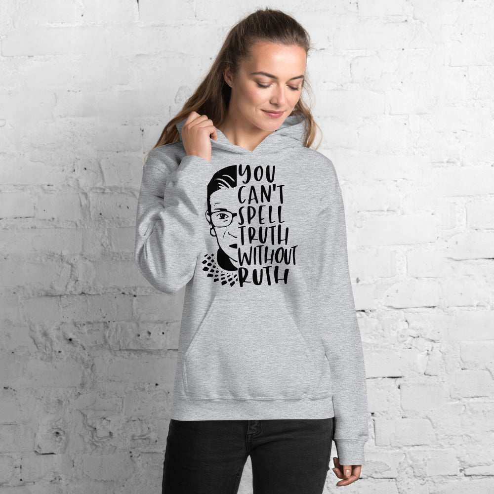 You Can't Spell Truth Without Ruth Gray Unisex Hoodie