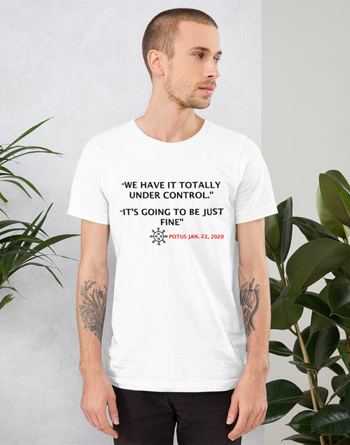 Load image into Gallery viewer, We Have it Totally Under Control Short-Sleeve Trump Unisex T-Shirt
