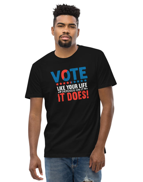 Load image into Gallery viewer, Vote Like Your Life Depended on it tshirt 
