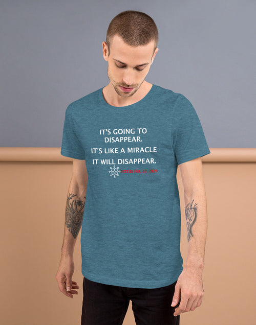 Load image into Gallery viewer, It&#39;s Going to Disappear - It&#39;s Like a Miracle... Short-Sleeve Unisex T-Shirt
