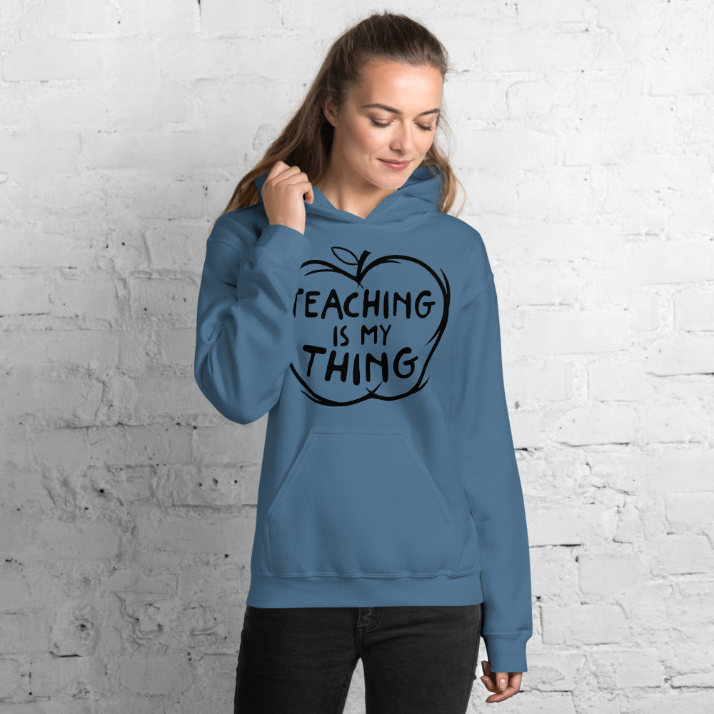 Teaching is My Thing Unisex Hoodie