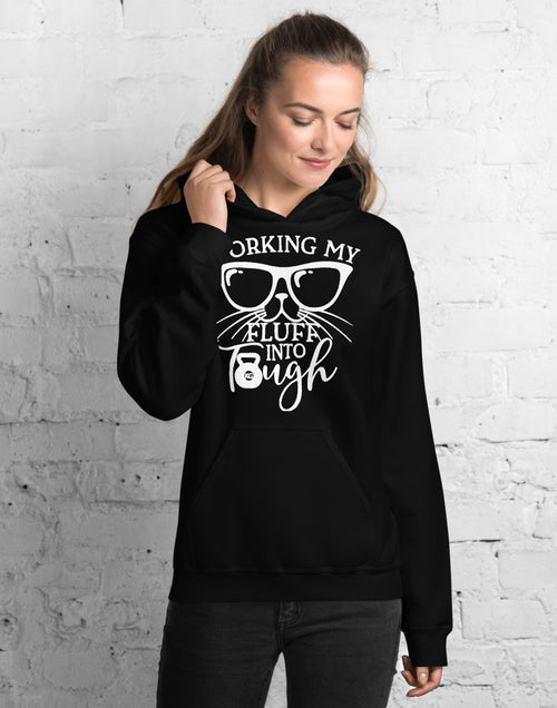 Load image into Gallery viewer, Working My Fluff Into Tough Unisex Hoodie
