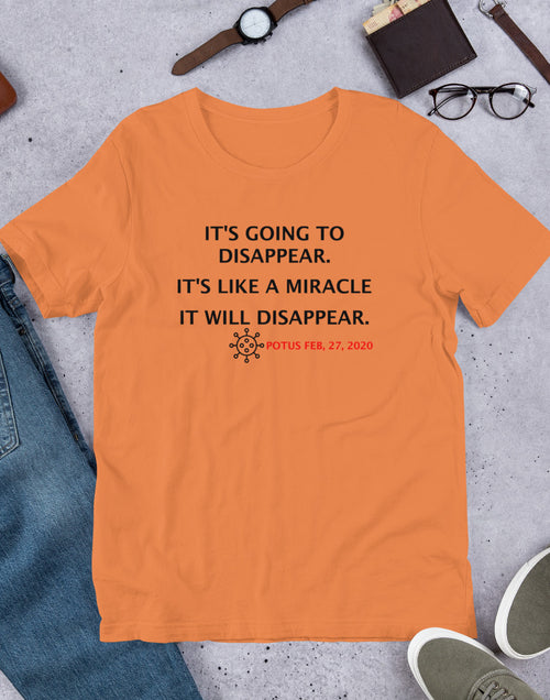 Load image into Gallery viewer, Orange It Going to Disappear - It&#39;s Like a Miracle Short-Sleeve Unisex T-Shirt Donald Trump
