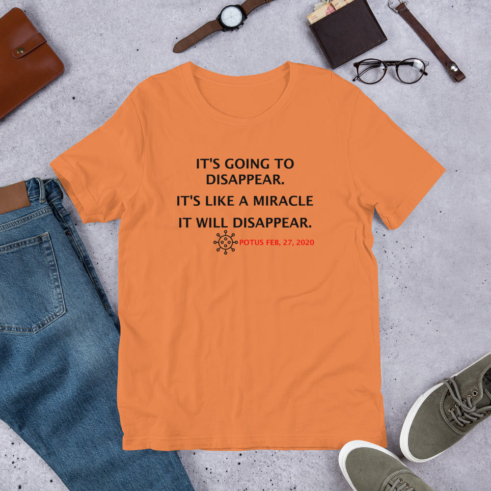 Orange It Going to Disappear - It's Like a Miracle Short-Sleeve Unisex T-Shirt Donald Trump