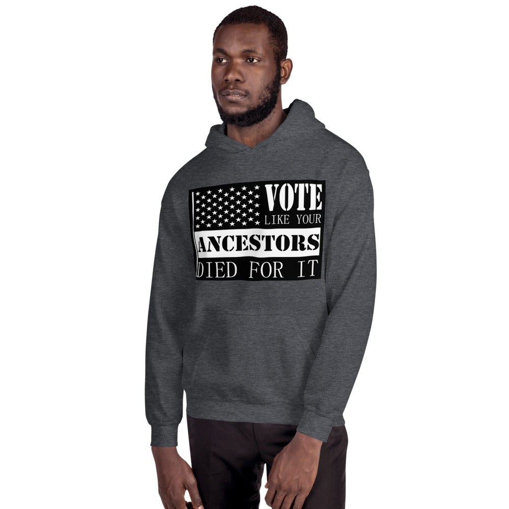 Vote Like Your Ancestors Died For It Unisex Hoodie