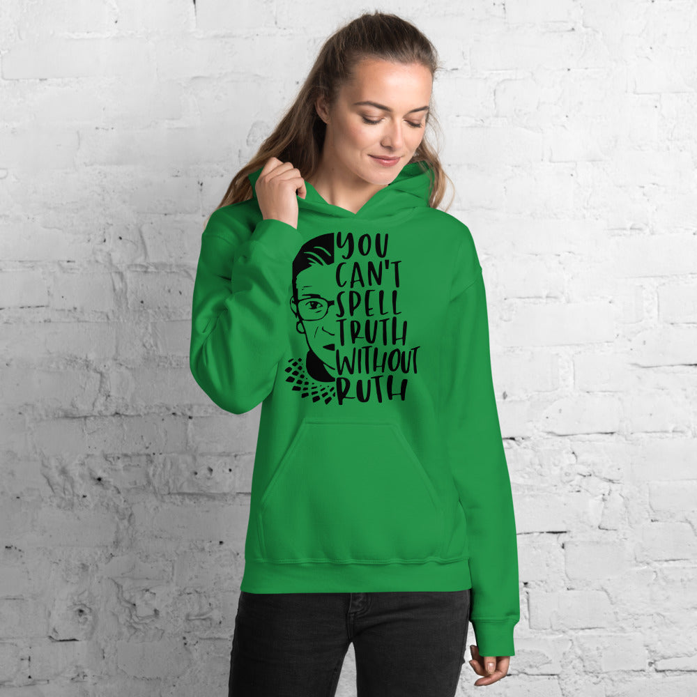 You Can't Spell Truth Without Ruth Green Unisex Hoodie