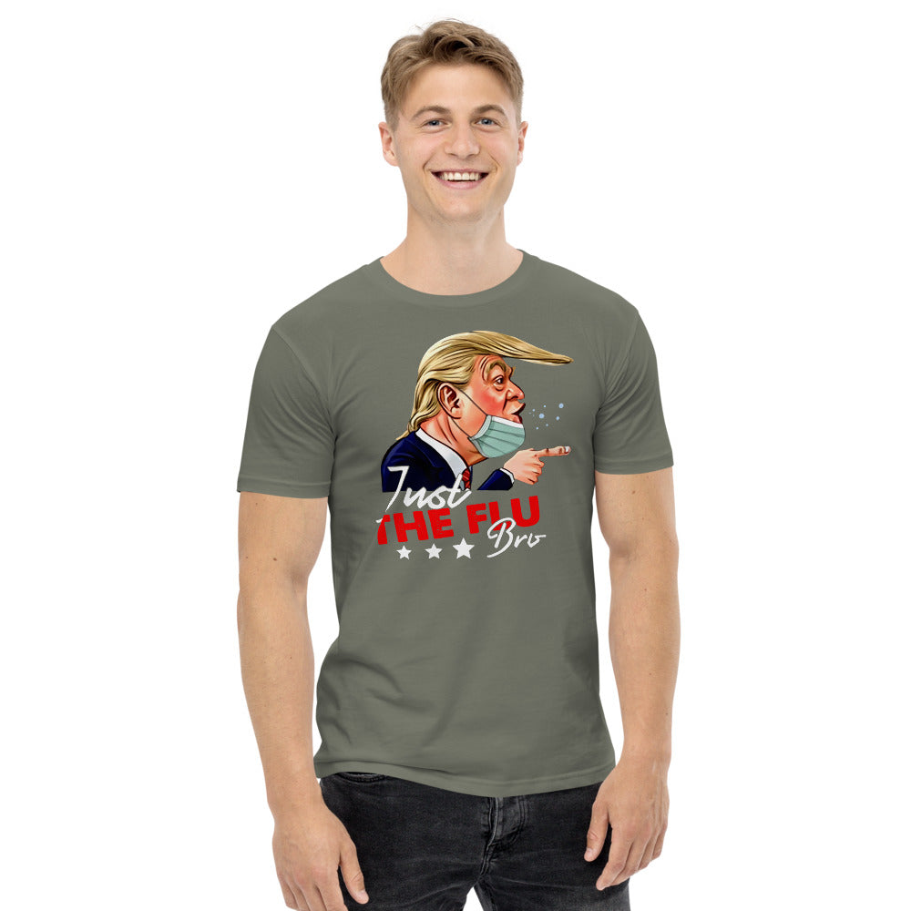 Just The Flu Bro  Donald Trump Men's staple tee