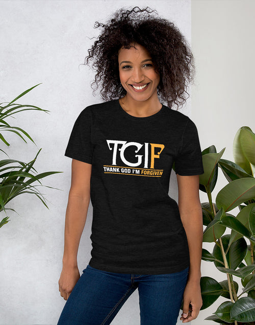 Load image into Gallery viewer, TGIF - Thank God I&#39;m Forgiven Short-Sleeve Unisex T-Shirt
