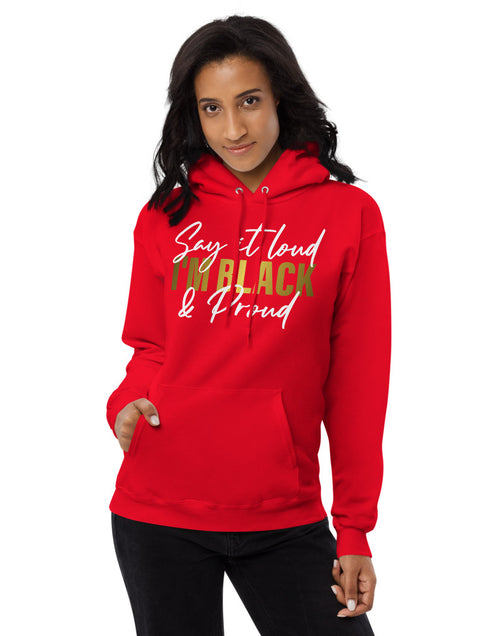 Load image into Gallery viewer, Say It Loud I&#39;m Black and Proud Unisex fleece hoodie
