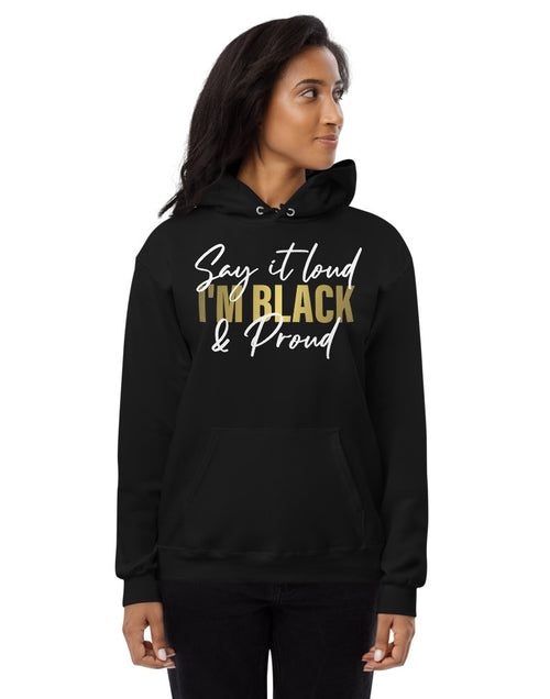 Load image into Gallery viewer, Say It Loud I&#39;m Black and Proud Unisex fleece hoodie
