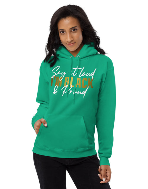 Load image into Gallery viewer, Say It Loud I&#39;m Black and Proud Unisex fleece hoodie
