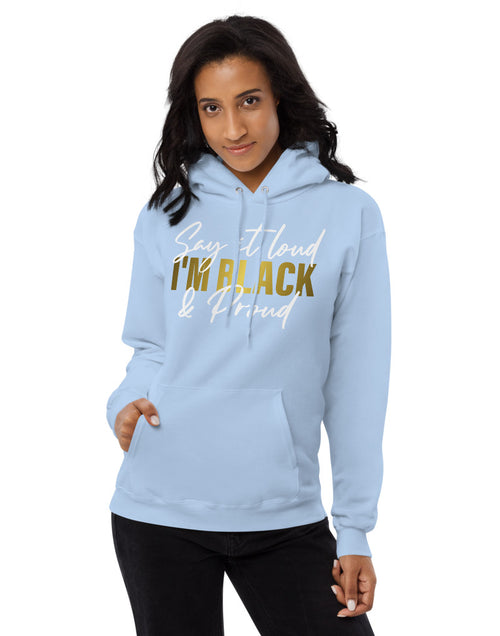 Load image into Gallery viewer, Say It Loud I&#39;m Black and Proud Unisex fleece hoodie
