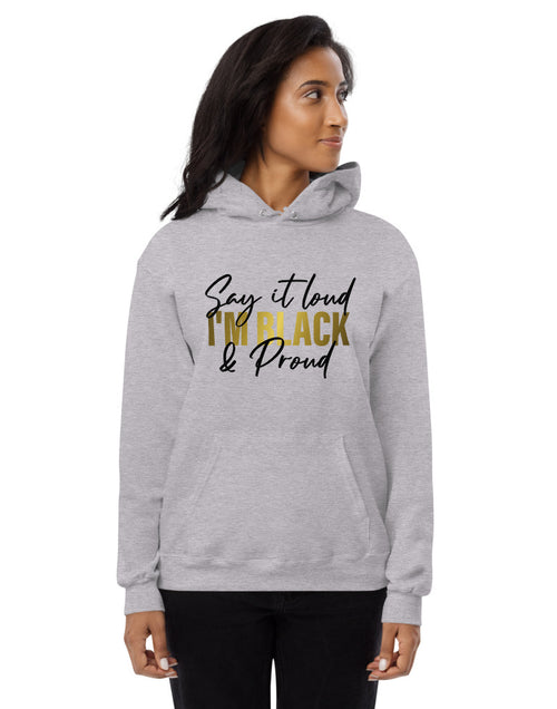 Load image into Gallery viewer, Say It Loud I&#39;m Black and Proud w Unisex fleece hoodie
