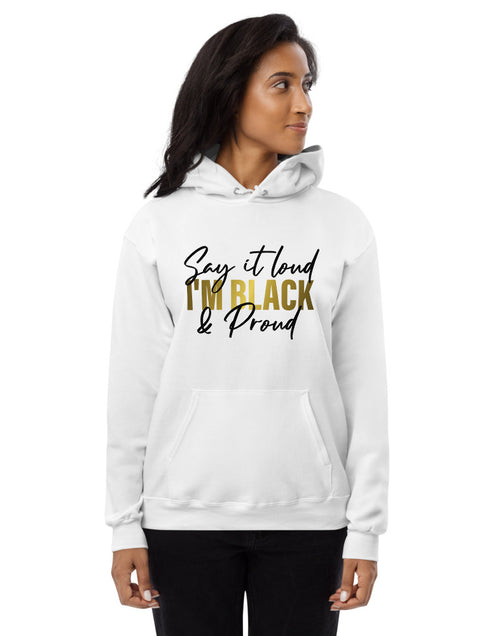 Load image into Gallery viewer, Say It Loud I&#39;m Black and Proud w Unisex fleece hoodie
