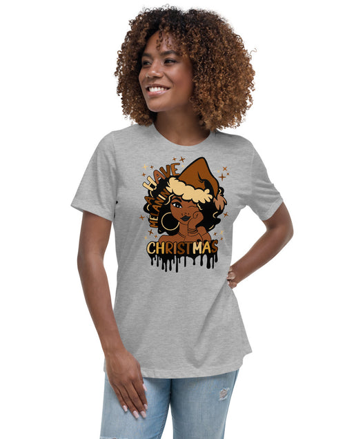 Load image into Gallery viewer, Have A Melanin Christmas Women&#39;s Relaxed T-Shirt
